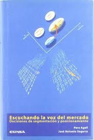 ESCUCHANDO LA VOZ DEL MERCADO | 9788431319076 | AGELL - SEGARRA | Llibres Parcir | Librería Parcir | Librería online de Manresa | Comprar libros en catalán y castellano online