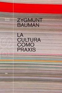 LA CULTURA COMO PRAXIS | 9788449311840 | BAUMAN ZYGMUNT | Llibres Parcir | Librería Parcir | Librería online de Manresa | Comprar libros en catalán y castellano online