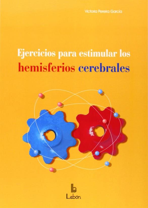 EJERCICIOS PARA ESTIMULAR LOS HEMISFERIOS CEREBRALES | 9788492785315 | PEREIRA GARCÍA, VICTORIA | Llibres Parcir | Llibreria Parcir | Llibreria online de Manresa | Comprar llibres en català i castellà online
