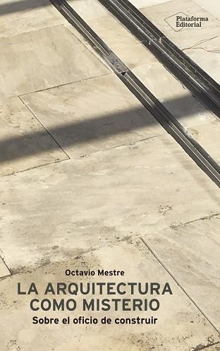 LA ARQUITECTURA COMO MISTERIO | 9788417622046 | MESTRE, OCTAVIO | Llibres Parcir | Llibreria Parcir | Llibreria online de Manresa | Comprar llibres en català i castellà online