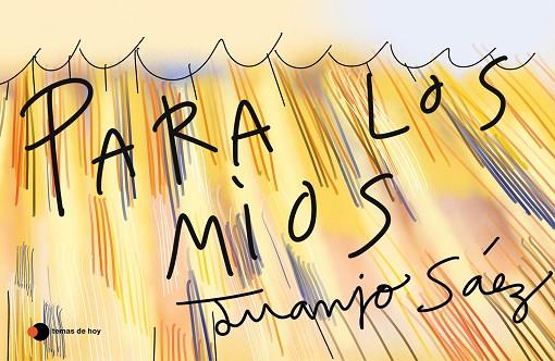 PARA LOS MÍOS | 9788499988450 | SÁEZ, JUANJO | Llibres Parcir | Llibreria Parcir | Llibreria online de Manresa | Comprar llibres en català i castellà online