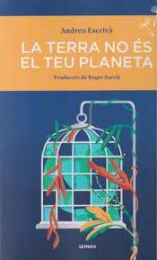 TERRA NO ÉS EL TEU PLANETA, LA | 9788410198371 | ESCRIVÀ, ANDREU ESCRIVÀ | Llibres Parcir | Llibreria Parcir | Llibreria online de Manresa | Comprar llibres en català i castellà online