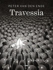 TRAVESSIA | 9788412078947 | VAN DEN ENDE, PETER | Llibres Parcir | Librería Parcir | Librería online de Manresa | Comprar libros en catalán y castellano online