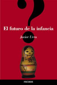 EL FUTURO DE LA INFANCIA | 9788436816020 | URRA | Llibres Parcir | Llibreria Parcir | Llibreria online de Manresa | Comprar llibres en català i castellà online