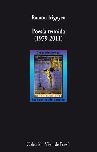 POESIA REUNIDA 1979 2011 V 782 | 9788498957822 | RAMON IRIGOYEN | Llibres Parcir | Librería Parcir | Librería online de Manresa | Comprar libros en catalán y castellano online