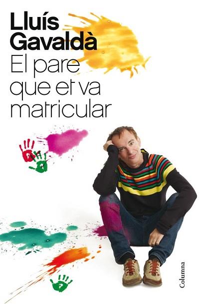 EL PARE QUE ET VA MATRICULAR | 9788466416207 | LLUÍS GAVALDÀ | Llibres Parcir | Librería Parcir | Librería online de Manresa | Comprar libros en catalán y castellano online