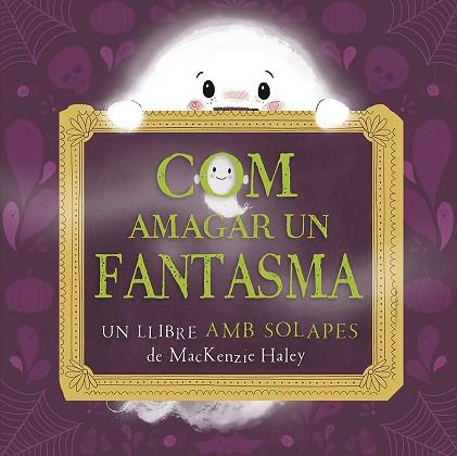 COM AMAGAR UN FANTASMA | 9788491459156 | HALEY, MACKENZIE | Llibres Parcir | Llibreria Parcir | Llibreria online de Manresa | Comprar llibres en català i castellà online