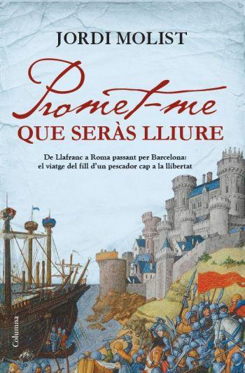 PROMET-ME QUE SERAS LLIURE | 9788466413756 | JORDI MOLIST | Llibres Parcir | Librería Parcir | Librería online de Manresa | Comprar libros en catalán y castellano online
