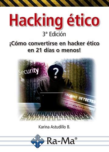 HACKING ETICO COMO CONVERTIRSE EN HACKER ETICO EN 21 DIAS O MENOS | 9788499647678 | KARINA ASTUDILLO | Llibres Parcir | Librería Parcir | Librería online de Manresa | Comprar libros en catalán y castellano online