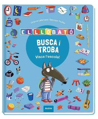 BUSCA I TROBA LLOBATÓ. VISCA L’ESCOLA! | 9791039583374 | LALLEMAND, ORIANNE/THUILLIER, ÉLÉONORE | Llibres Parcir | Librería Parcir | Librería online de Manresa | Comprar libros en catalán y castellano online