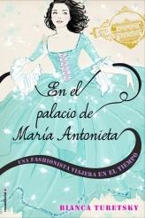 EN EL PALACIO DE MARÍA ANTONIETA. UNA FASHIONISTA VIAJERA EN EL TIEMPO | 9788499186528 | TURESTKY, BIANCA | Llibres Parcir | Librería Parcir | Librería online de Manresa | Comprar libros en catalán y castellano online