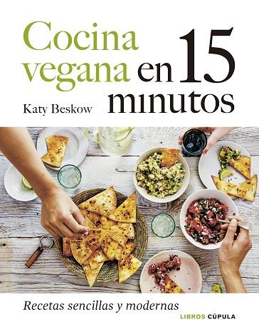 COCINA VEGANA EN 15 MINUTOS | 9788448027605 | BESKOW, KATY | Llibres Parcir | Llibreria Parcir | Llibreria online de Manresa | Comprar llibres en català i castellà online