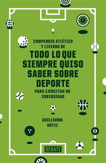COMPENDIO ATLÉTICO Y LIVIANO DE TODO LO QUE SIEMPRE QUISO SABER SOBRE DEPORTE PARA EJERCITAR SU CURIOSIDAD | 9788499924038 | ORTIZ,GUILLERMO | Llibres Parcir | Librería Parcir | Librería online de Manresa | Comprar libros en catalán y castellano online