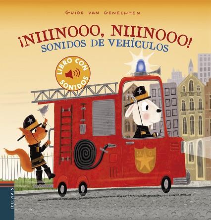 ¡NIIINOOO, NIIINOOO! SONIDOS DE VEHÍCULOS | 9788414028933 | GENECHTEN, GUIDO VAN | Llibres Parcir | Librería Parcir | Librería online de Manresa | Comprar libros en catalán y castellano online
