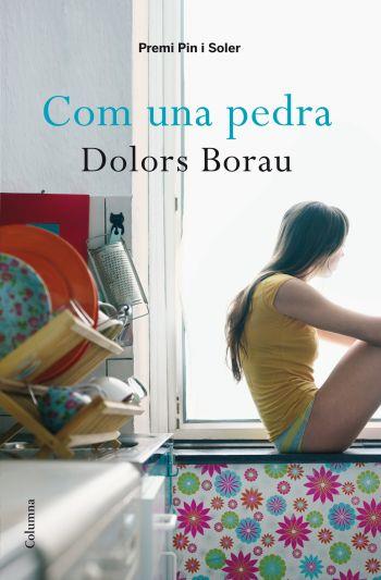 COM UNA PEDRA premi Pin i Soler | 9788466410441 | DOLORS BORAU | Llibres Parcir | Librería Parcir | Librería online de Manresa | Comprar libros en catalán y castellano online
