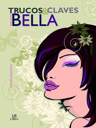 Trucos & Claves para Estar Bella | 9788466223904 | Fernández, Carmen/Equipo Editorial | Llibres Parcir | Llibreria Parcir | Llibreria online de Manresa | Comprar llibres en català i castellà online