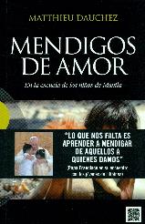 MENDIGOS DE AMOR | 9788490550755 | DAUCHEZ,MATTHIEU | Llibres Parcir | Llibreria Parcir | Llibreria online de Manresa | Comprar llibres en català i castellà online