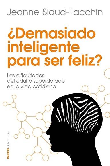 ¿DEMASIADO INTELIGENTE PARA SER FELIZ? | 9788449329760 | JEANNE SIAUD-FACCHIN | Llibres Parcir | Librería Parcir | Librería online de Manresa | Comprar libros en catalán y castellano online