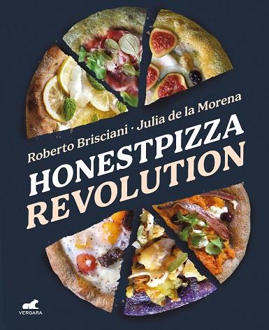 HONESTPIZZA REVOLUTION | 9788418620461 | BRISCIANI, ROBERTO/DE LA MORENA, JULIA | Llibres Parcir | Llibreria Parcir | Llibreria online de Manresa | Comprar llibres en català i castellà online