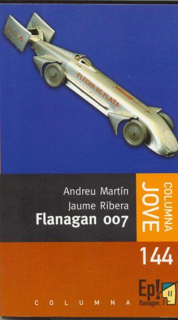 FLANAGAN 007 | 9788466410014 | ANDREU MARTIN - JAUME RIBERA | Llibres Parcir | Librería Parcir | Librería online de Manresa | Comprar libros en catalán y castellano online