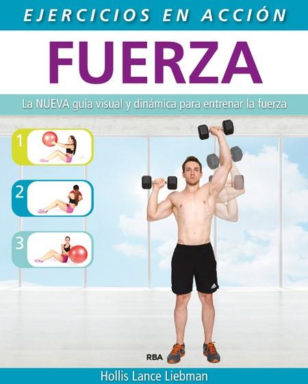 EJERCICIO EN ACCIÓN: FUERZA | 9788490564639 | LANCE LIEBMAN, HOLLIS | Llibres Parcir | Librería Parcir | Librería online de Manresa | Comprar libros en catalán y castellano online