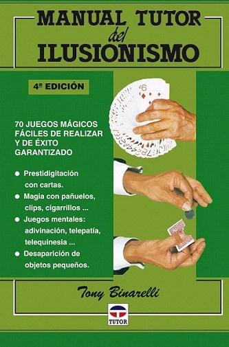 MANUAL TUTOR DEL ILUSIONISMO | 9788479022815 | BINARELLI | Llibres Parcir | Llibreria Parcir | Llibreria online de Manresa | Comprar llibres en català i castellà online