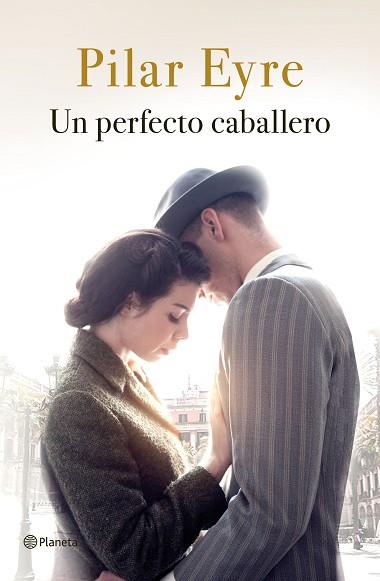 UN PERFECTO CABALLERO | 9788408215615 | EYRE, PILAR | Llibres Parcir | Librería Parcir | Librería online de Manresa | Comprar libros en catalán y castellano online