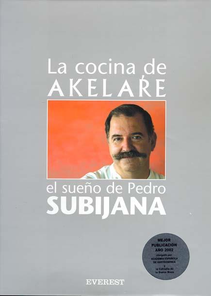 LA COCINA DE AKELARE DE PEDRO SUBIJANA | 9788424128005 | PEDRO SUBIJANA | Llibres Parcir | Librería Parcir | Librería online de Manresa | Comprar libros en catalán y castellano online