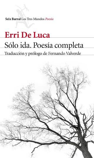 SÓLO IDA. POESÍA COMPLETA | 9788432229640 | ERRI DE LUCA | Llibres Parcir | Llibreria Parcir | Llibreria online de Manresa | Comprar llibres en català i castellà online