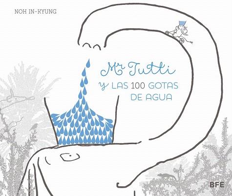 MR TUTTI Y LAS 100 GOTAS DE AGUA | 9788415208655 | IN-KYUNG, NOH | Llibres Parcir | Librería Parcir | Librería online de Manresa | Comprar libros en catalán y castellano online