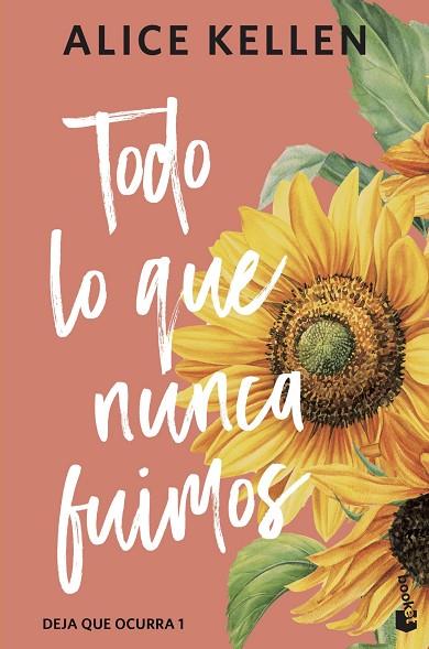 TODO LO QUE NUNCA FUIMOS (DEJA QUE OCURRA, 1) | 9788408323327 | KELLEN, ALICE | Llibres Parcir | Llibreria Parcir | Llibreria online de Manresa | Comprar llibres en català i castellà online