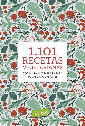 1.101 RECETAS VEGETARIANAS | 9788491181224 | CUERPOMENTE | Llibres Parcir | Librería Parcir | Librería online de Manresa | Comprar libros en catalán y castellano online