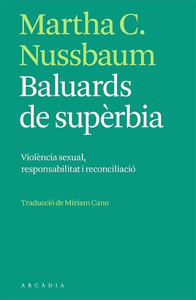 BALUARDS DE SUPÈRBIA | 9788412471731 | C. NUSSBAUM, MARTHA | Llibres Parcir | Llibreria Parcir | Llibreria online de Manresa | Comprar llibres en català i castellà online