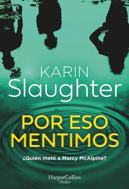 POR ESO MENTIMOS | 9788410643086 | SLAUGHTER, KARIN | Llibres Parcir | Llibreria Parcir | Llibreria online de Manresa | Comprar llibres en català i castellà online