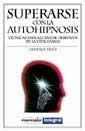 SUPERARSE CON LA AUTOHIPNOSIS | 9788479013813 | PARIS | Llibres Parcir | Llibreria Parcir | Llibreria online de Manresa | Comprar llibres en català i castellà online