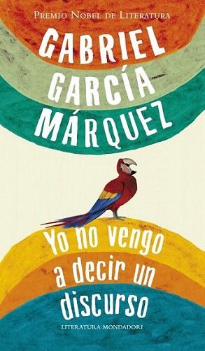YO NO VENGO A DECIR UN DISCURSO | 9788439723530 | GABRIEL GARCIA MARQUEZ | Llibres Parcir | Llibreria Parcir | Llibreria online de Manresa | Comprar llibres en català i castellà online