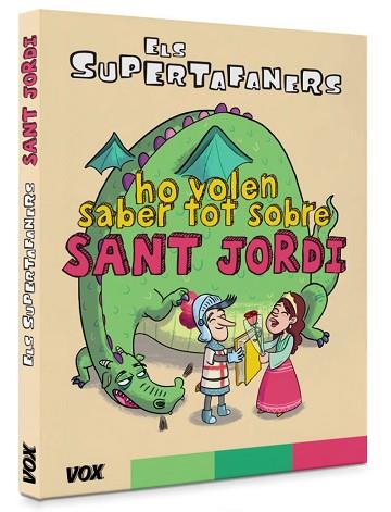 ELS SUPERTAFANERS HO VOLEN SABER TOT SOBRE SANT JORDI | 9788499743042 | VOX EDITORIAL | Llibres Parcir | Librería Parcir | Librería online de Manresa | Comprar libros en catalán y castellano online