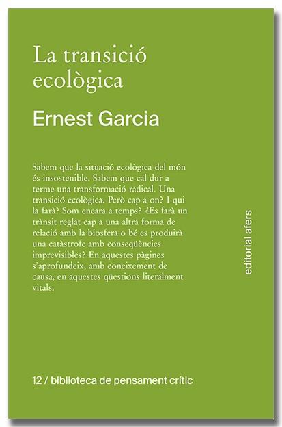 LA TRANSICIÓ ECOLÒGICA. QUÈ ÉS, COM TINDRÀ LLOC, QUI LA FARÀ? | 9791387680138 | GARCIA GARCIA, ERNEST | Llibres Parcir | Llibreria Parcir | Llibreria online de Manresa | Comprar llibres en català i castellà online