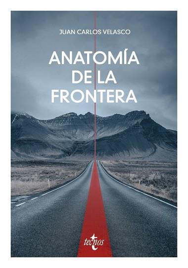 ANATOMÍA DE LA FRONTERA | 9788430992164 | VELASCO ARROYO, JUAN CARLOS | Llibres Parcir | Librería Parcir | Librería online de Manresa | Comprar libros en catalán y castellano online