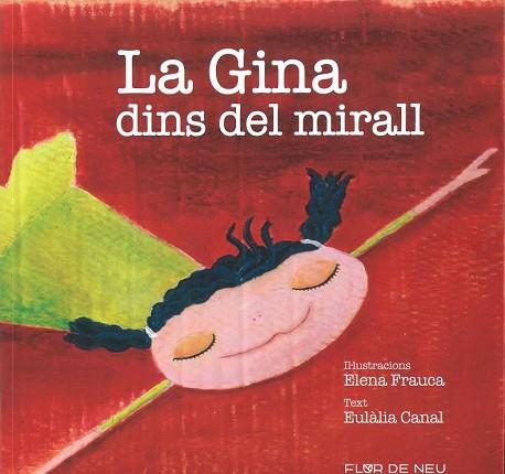 LA GINA DINS EL MIRALL | 9788480905855 | FRAUCA, ELENA; CANAL, EULALIA | Llibres Parcir | Librería Parcir | Librería online de Manresa | Comprar libros en catalán y castellano online