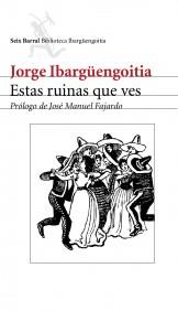 ESTAS RUINAS QUE VES | 9788432211959 | IBARGUENGOITIA | Llibres Parcir | Librería Parcir | Librería online de Manresa | Comprar libros en catalán y castellano online