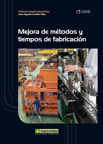 Mejora de métodos y tiempos de fabricación | 9788426718129 | Cruelles Ruiz, José Agustín | Llibres Parcir | Librería Parcir | Librería online de Manresa | Comprar libros en catalán y castellano online