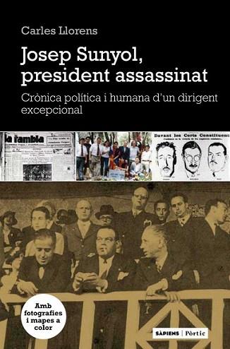 SUNYOL EL PRESIDENT AFUSELLAT DEL BARÇA cronica politica y | 9788498091922 | CARLES LLORENS | Llibres Parcir | Librería Parcir | Librería online de Manresa | Comprar libros en catalán y castellano online