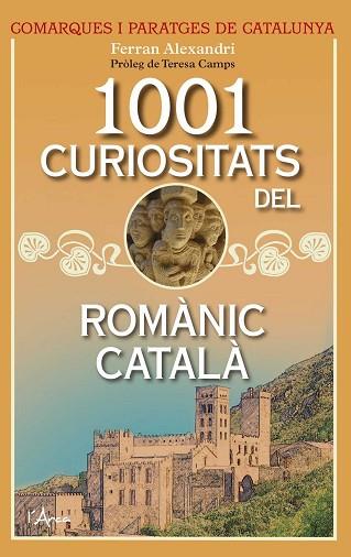 1001 CURIOSITATS DEL ROMÀNIC CATALÀ | 9788494650581 | ALEXANDRI, FERRAN | Llibres Parcir | Llibreria Parcir | Llibreria online de Manresa | Comprar llibres en català i castellà online