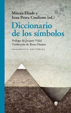 DICCIONARIO DE LOS SÍMBOLOS | 9788417796716 | ELIADE, MIRCEA/PETRU COULIANO, IOAN/VIDAL, JACQUES | Llibres Parcir | Librería Parcir | Librería online de Manresa | Comprar libros en catalán y castellano online