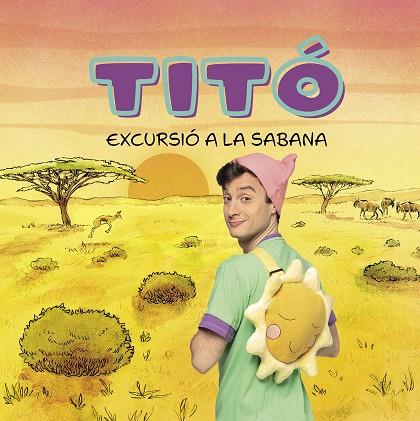TITÓ. EXCURSIÓ A LA SABANA | 9788413898711 | JIMÉNEZ CARBÓ, CRISTINA | Llibres Parcir | Llibreria Parcir | Llibreria online de Manresa | Comprar llibres en català i castellà online