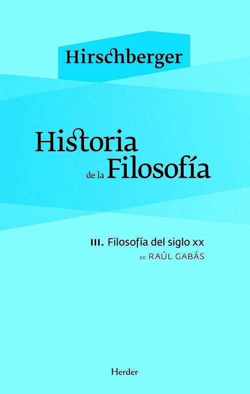 HISTORIA DE LA FILOSOFÍA III. FILOSOFÍA DEL SIGLO XX | 9788425424663 | GABÁS, RAÚL | Llibres Parcir | Llibreria Parcir | Llibreria online de Manresa | Comprar llibres en català i castellà online