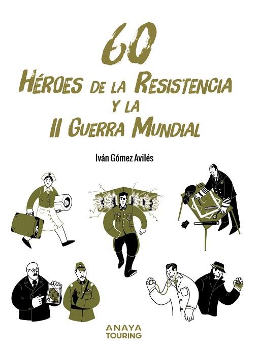60 HÉROES DE LA RESISTENCIA Y LA II GUERRA MUNDIAL | 9788491586654 | GÓMEZ AVILÉS, IVÁN | Llibres Parcir | Llibreria Parcir | Llibreria online de Manresa | Comprar llibres en català i castellà online