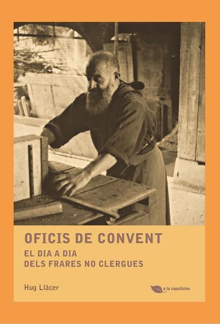 OFICIS DE CONVENT | 9788499795485 | LLÀCER I PALANCA, HUG | Llibres Parcir | Librería Parcir | Librería online de Manresa | Comprar libros en catalán y castellano online