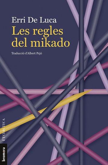 LES REGLES DEL MIKADO | 9788413586236 | ERRI DE LUCA | Llibres Parcir | Librería Parcir | Librería online de Manresa | Comprar libros en catalán y castellano online